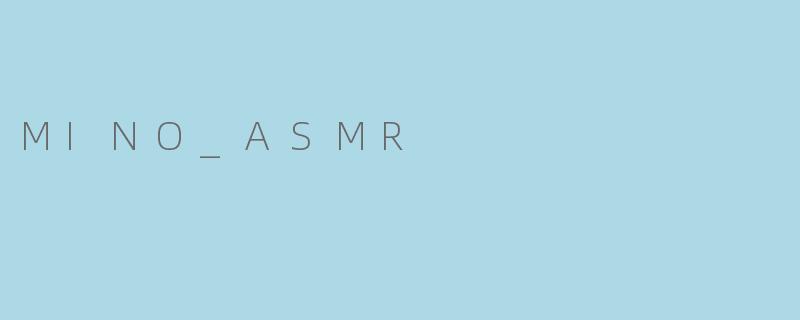 MINO_ASMR