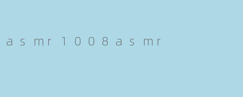 asmr1008asmr