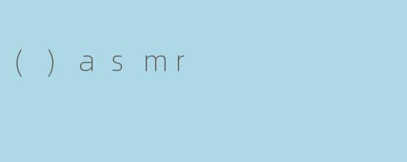 ()asmr