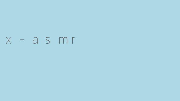 x–asmr