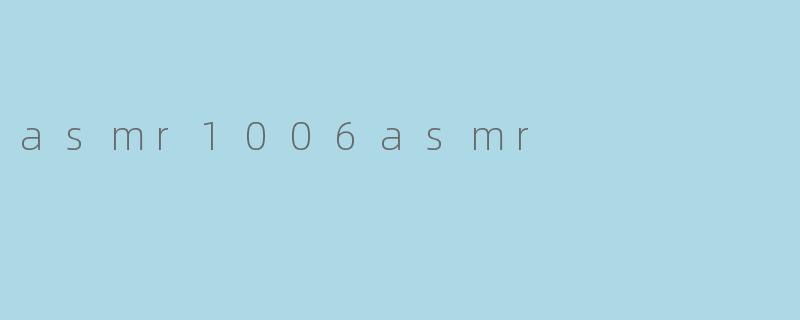 asmr1006asmr