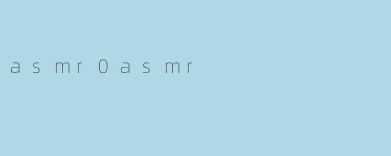 asmr0asmr