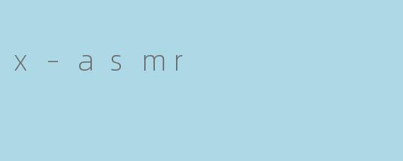 x–asmr